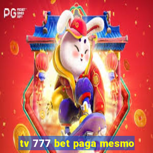 tv 777 bet paga mesmo